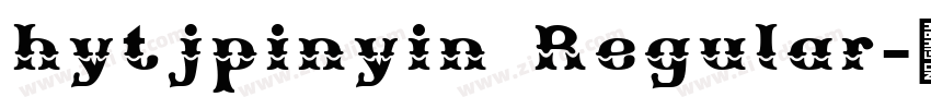 hytjpinyin Regular字体转换 hytjpinyin Regular字体转换